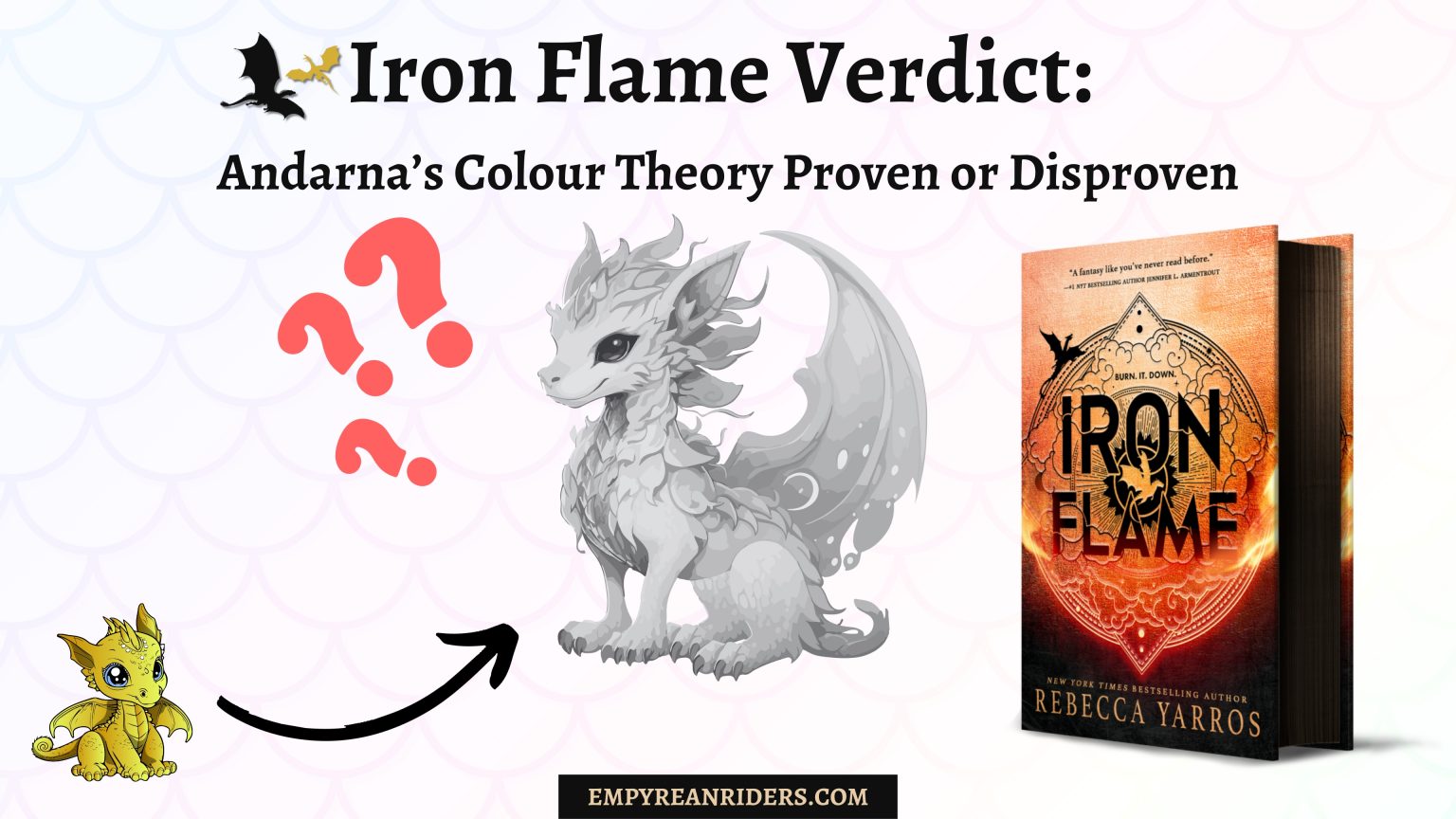 Iron Flame Verdict Andarna’s colour Theory Proven or Disproven