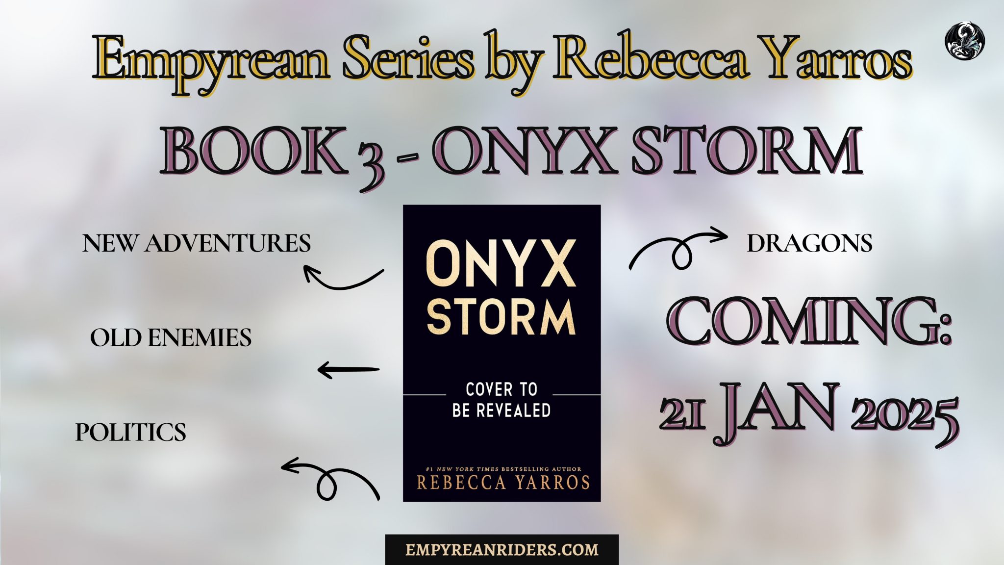 Rebecca Yarros Book 3 Onyx Storm January 21st, 2025 Empyrean Riders